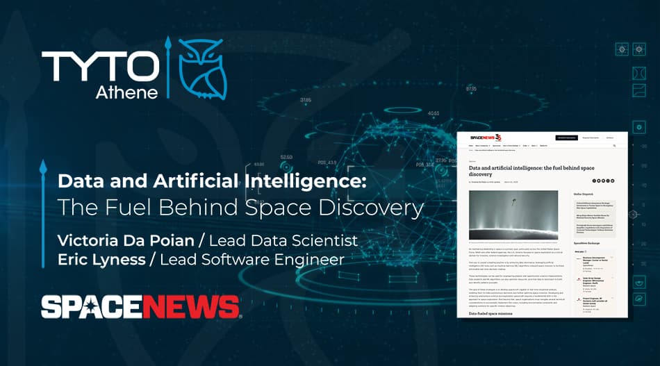 Graphic featuring the Tyto Athene logo and a SpaceNews article titled "Data and artificial intelligence: the fuel behind space discovery." The background shows a digital space-themed interface with data nodes and orbits. Text highlights contributors Victoria Da Poian (Lead Data Scientist) and Eric Lyness (Lead Software Engineer). The SpaceNews logo appears prominently in the lower left.